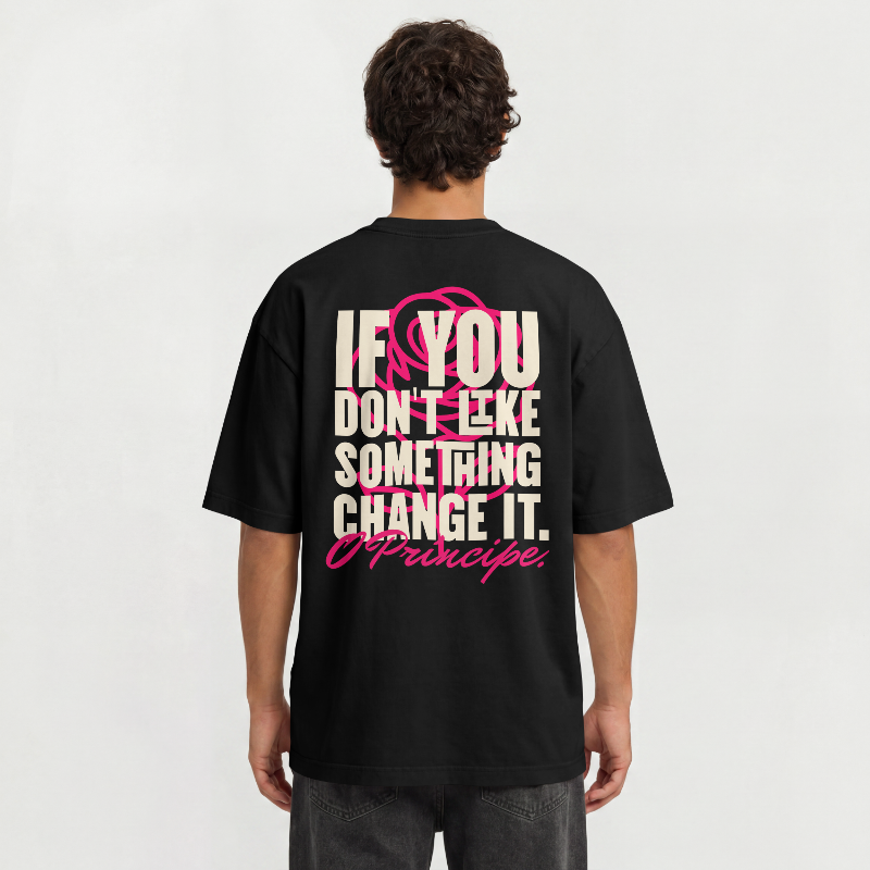 CAMISETA IF YOU DON'T LIKE SOMETHING CHANGE IT - VIRTÙ