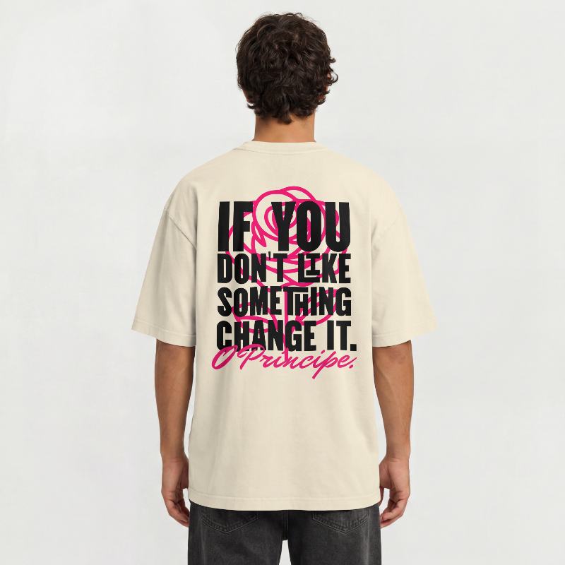 CAMISETA IF YOU DON'T LIKE SOMETHING CHANGE IT - VIRTÙ
